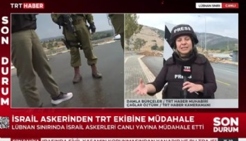 İsrail Askerlerinden TRT Ekibine Müdahale!