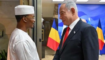 Çad, İsrail’de Büyükelçilik Açacak!