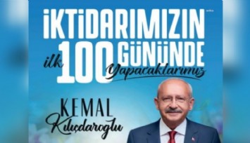Kılıçdaroğlu'nun İlk 100 Günde Yapacakları!