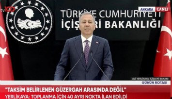 Ali Yerlikaya’dan 'Taksim' Açıklaması!
