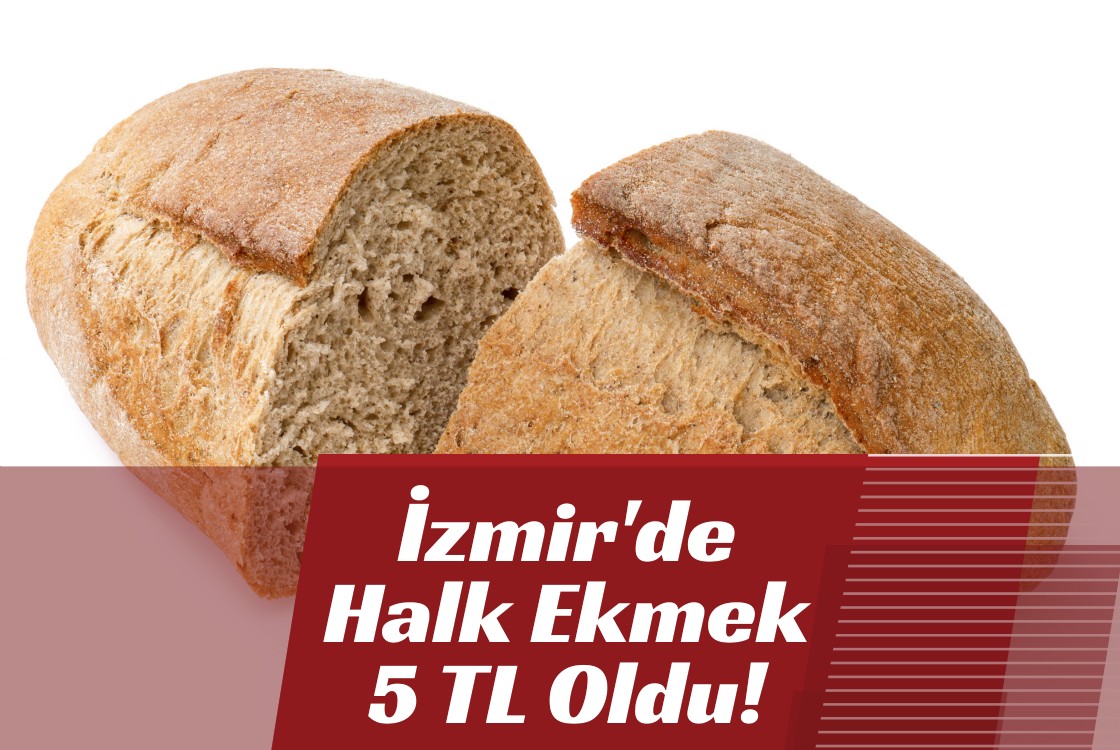 İzmir'de Halk Ekmek 5 TL Oldu!