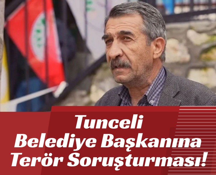 Tunceli Belediye Başkanına Terör Soruşturması!